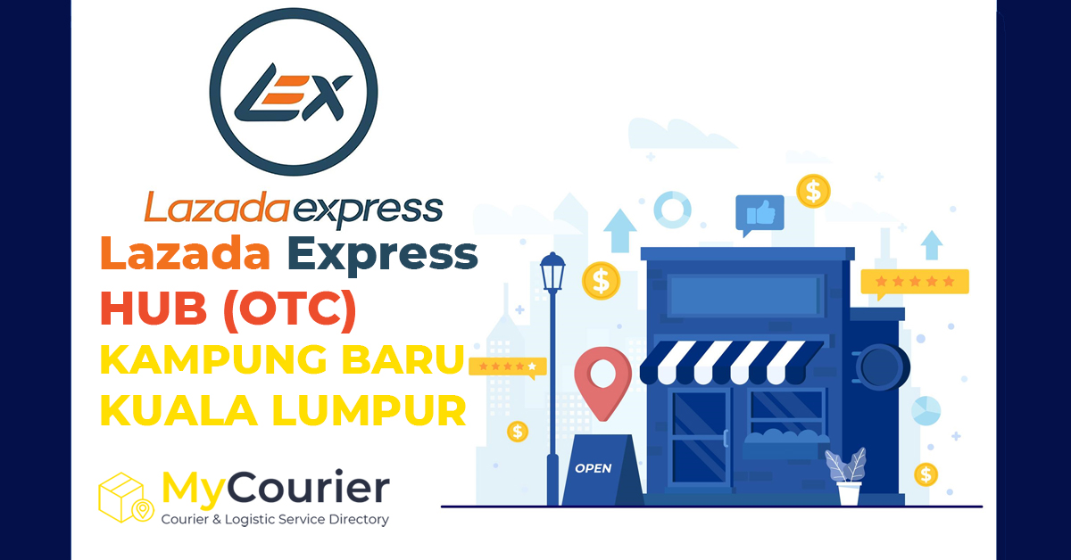 Lazada Express Hub Kampung Baru OTC (LEX MY HUB KLC DOP)